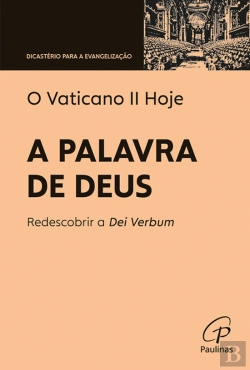 Bertrand.pt - O Vaticano II Hoje - A Palavra de Deus