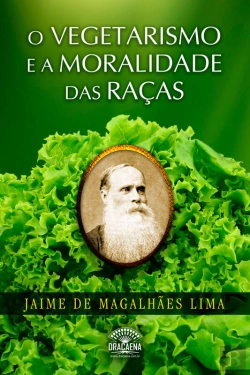 Bertrand.pt - O Vegetarismo E A Moralidade Das Raças
