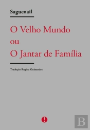 O Velho Mundo ou o Jantar de Família