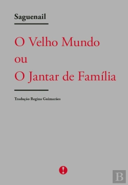Bertrand.pt - O Velho Mundo ou o Jantar de Família