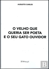 O Velho que Queria Ser Poeta e o Seu Gato Ouvidor