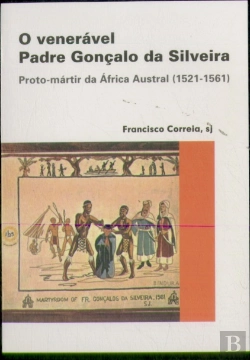 Bertrand.pt - O Venerável Padre Gonçalo da Silveira