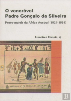 Bertrand.pt - O Venerável Padre Gonçalo da Silveira
