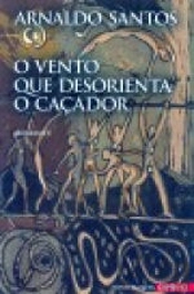 O Vento que Desorienta o Caçador