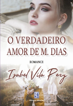 Bertrand.pt - O Verdadeiro Amor de M. Dias