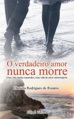 Bertrand.pt - O Verdadeiro Amor Nunca Morre