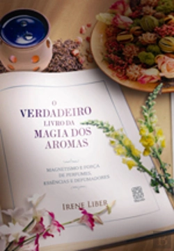 Bertrand.pt - O Verdadeiro Livro da Magia dos Aromas
