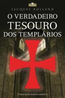 O Verdadeiro Tesouro dos Templários