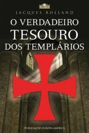 O Verdadeiro Tesouro dos Templários