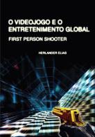 O Videojogo e o Entretenimento Global: 1st Person Shooter