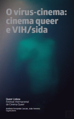 Bertrand.pt - O Vírus-Cinema: Cinema Queer e VIH/Sida