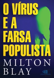 O Vírus E A Farsa Populista