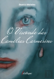 O Visconde das Camélias Carmesins