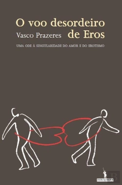 Bertrand.pt - O Voo Desordeiro De Eros