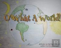 O' What A World!