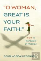 O Woman, Great Is Your Faith!