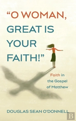 Bertrand.pt - O Woman, Great Is Your Faith!
