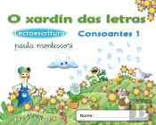 O Xardin Das Letras, Consoantes 1, Lectoescritura, Educacion Infantil (Galicia), 5 Anos. Caderno