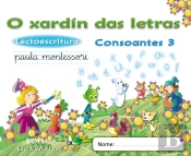 O Xardin Das Letras, Consoantes 3, Lectoescritura, Educacion Infantil (Galicia), 5 Anos. Caderno