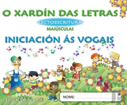 Bertrand.pt - O Xardin Das Letras, Iniciacion As Vogais, Maiusculas, Lectoescritura, Educacion Infantil (Galicia),
