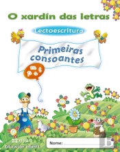 O Xardin Das Letras, Primeiras Consoantes, Lectoescritura, Educacion Infantil (Galicia), 4 Anos. Cad