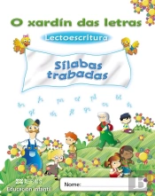 O Xardin Das Letras, Silabas Trabadas, Lectoescritura, Educacion Infantil (Galicia), 5 Anos. Caderno