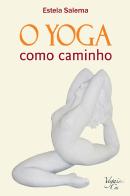 O Yoga Como Caminho