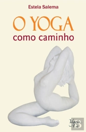 O Yoga Como Caminho