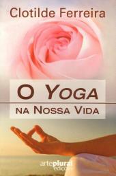 O Yoga na Nossa Vida