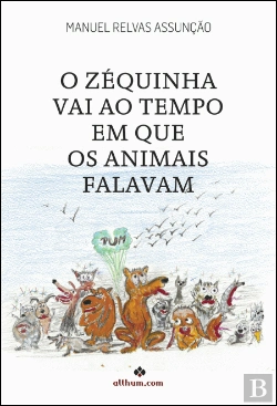 Bertrand.pt - O Zéquinha Vai ao Tempo em que os Animais Falavam