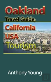 Oakland Travel Guide, California Usa