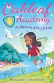 Oakleaf Academy: An Adventure At Fairy School