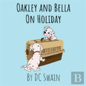 Oakley And Bella On Holiday