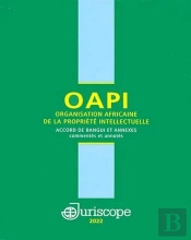 Oapi Organisation Africaine De La Propriété Intellectuelle : Accord De Bangui Et Annexes Commentés Et Annotés