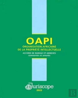 Bertrand.pt - Oapi Organisation Africaine De La Propriété Intellectuelle : Accord De Bangui Et Annexes Commentés Et Annotés