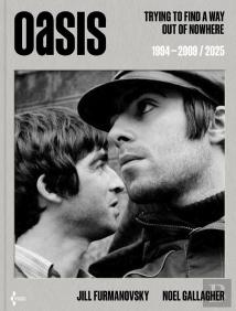 Oasis : Trying To Find A Way Out Of Nowhere : 1984-2009/2025