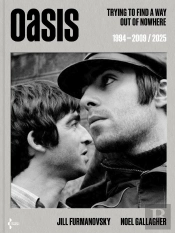 Oasis : Trying To Find A Way Out Of Nowhere : 1984-2009/2025