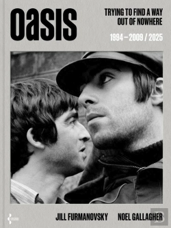 Bertrand.pt - Oasis : Trying To Find A Way Out Of Nowhere : 1984-2009/2025