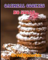 Oatmeal Cookies No Sugar