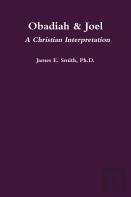 Obadiah & Joel: A Christian Interpretation