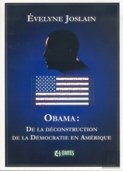 Obama : De La Déconstruction De La Démocratie En Amérique (2e Édition)