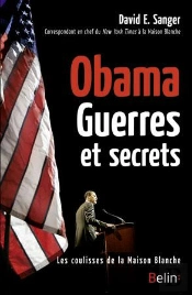 Obama ; Guerres Et Secrets ; Les Coulisses De La Maison Blanche
