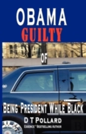 Obama Guilty Of Being President While Bl