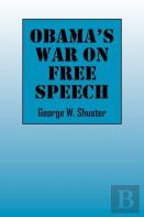 Obama'S War On Free Speech