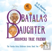 Obatala'S Daughter Discovers True Friends