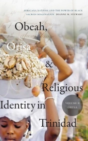 Obeah, Orisa, And Religious Identity In Trinidad, Volume Ii, Orisa