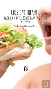 Obesidad Infantil. Nutrición Inteligente Para Tus Hijos 2ºEd