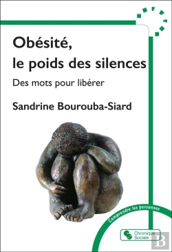 Bertrand.pt - Obesite, Le Poids Des Silences - Des Mots Pour Liberer
