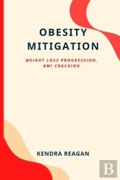 Obesity Mitigation; Weight Loss Progression, Bmi Cracking.