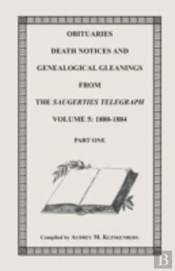 Bertrand.pt - Obituaries, Death Notices & Genealogical Gleanings From The Saugerties Telegraph,  Volume 5: 1880-1884
